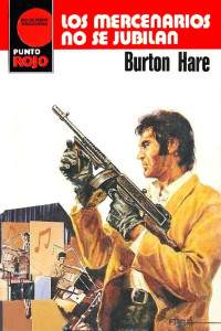 Burton Hare — Los mercenarios no se jubilan