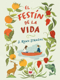 Ryan J. Stradal — El Festín De La Vida