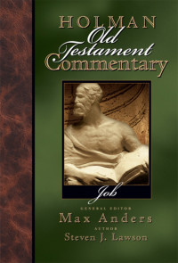 Max Anders;Steven Lawson; & Steven J. Lawson — Holman Old Testament Commentary Volume 10 - Job