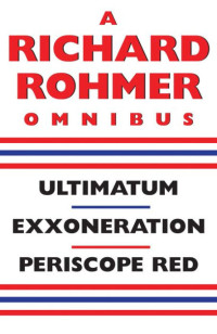 Richard Rohmer — A Richard Rohmer Omnibus