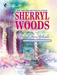 Sherryl Woods  — Three Down the Aisle