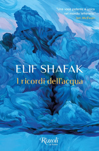 Elif Shafak — I ricordi dell'acqua