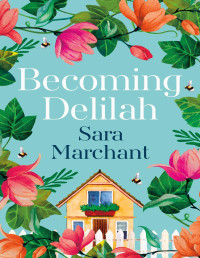 Sara Marchant — Becoming Delilah