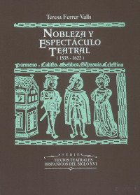 Teresa Ferrer Valls — NOBLEZA Y ESPECTÁCULO TEATRAL (1535-1622)