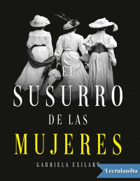 Gabriela Exilart — EL SUSURRO DE LAS MUJERES