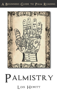 Hewitt, Lois — Palmistry: A Beginners Guide to Palmistry