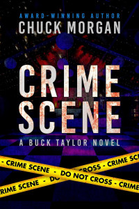 Chuck Morgan — Crime Scene, a Buck Taylor Novel