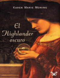 Karen Marie Moning — El highlander oscuro