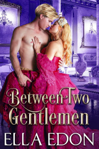 Ella Edon — Between Two Gentlemen