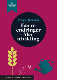 Viviane Robinson — Færre endringer - mer utvikling