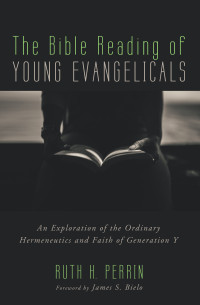 Ruth H. Perrin; — The Bible Reading of Young Evangelicals