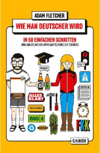 Fletcher, Adam — Wie man Deutscher wird (Zweisprachiges Wendebuch)