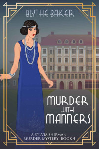 Blythe Baker — Murder With Manners (Sylvia Shipman Murder Mysteries Book 4)