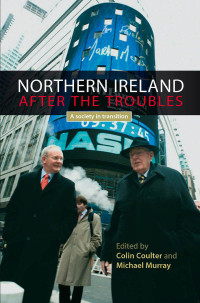 Colin Coulter;Michael Murray; — Northern Ireland After the Troubles