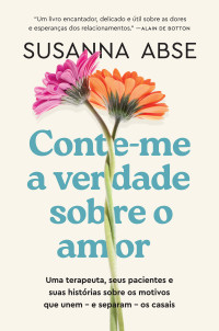 Susanna Abse — Conte-me a verdade sobre o amor