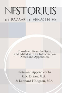 * Nestorius; — The Bazaar of Heracleides