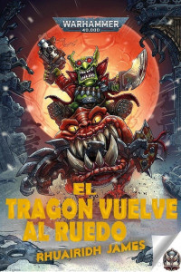 Rhuairidh James — El tragón vuelve al ruedo (Una novela de Warhammer 40,000)