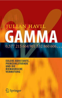 Havil, Julian — Gamma ·: Eulers Konstante, Primzahlstrände und die Riemannsche Vermutung