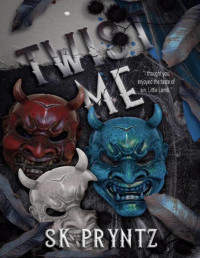 S.K. Pryntz — Twist Me: Book one of the Asylum Devils Series