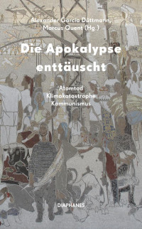 Marcus Quent;Alexander Garca Dttmann; — Die Apokalypse enttuscht