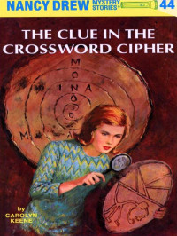  — Nancy Drew 44: The Clue in the Crossword Cipher