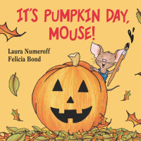 Laura Numeroff — It's Pumpkin Day Mouse