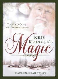 Diane Stringam Tolley [Stringam Tolley, Diane] — Kris Kringle's Magic