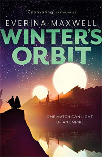 Everina Maxwell — Winter's Orbit (Winter's Orbit 1)