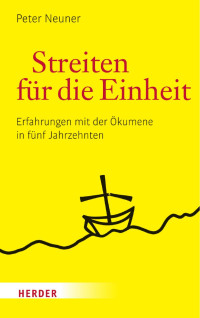 Peter Neuner — Streiten für die Einheit