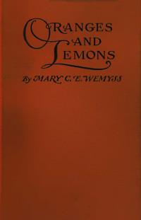 Mary C. E. Wemyss — Oranges and lemons