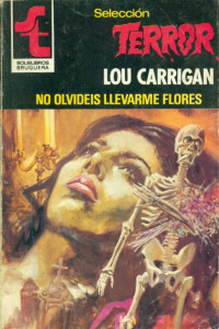 Lou Carrigan — No olvideis llevarme flores (2ª Ed.)