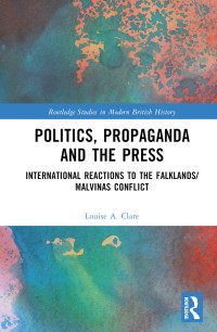 Louise A. Clare — Politics, Propaganda and the Press