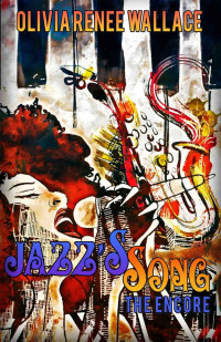 Olivia Renee Wallace — Jazz's Song 2: The Encore