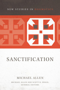 Michael Allen; — Sanctification