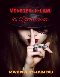 Ratna Chandu — Monster-in-law in Lockdown (Lockdown Series Book 3)