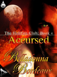 Belladonna Bordeaux — Accursed: The Hellfire Club, Book 4