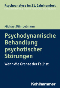 Michael Dümpelmann — Psychodynamische Behandlung psychotischer Störungen