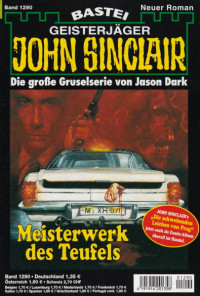 Dark, Jason — [John Sinclair 1290] • Meisterwerk des Teufels