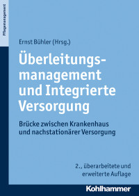 Ernst Bühler — Überleitungsmanagement und Integrierte Versorgung