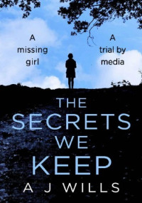 A.J. Wills — The Secrets We Keep