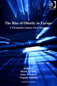Derek J. Oddy, Peter J. Atkins, Virginie Amilien — The Rise of Obesity in Europe