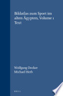 Wolfgang Decker, Michael Herb — Bildatlas zum Sport im alten Ägypten, Teil 1 Text