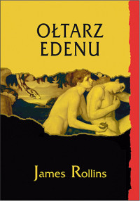 James Rollins — Oltarz Edenu