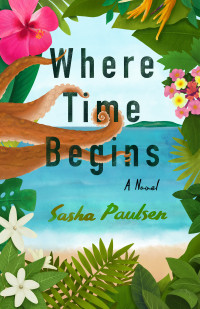Sasha Paulsen — Where Time Begins