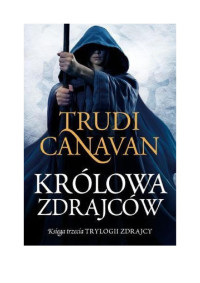 Trudi Canavan — Trylogia Zdrajcy - Tom 3 - Królowa zdrajców