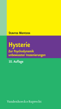 Stavros Mentzos — Hysterie - Zur Psychodynamik unbewußter Inszenierungen