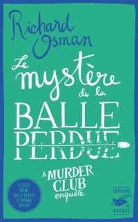 Richard Osman — Le Murder Club du jeudi T3 : Le Mystère de la balle perdue