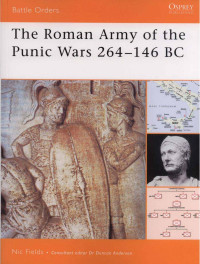 Nic Fields — The Roman Army of the Punic Wars 264–146 BC