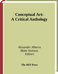 Alexander Alberro, Blake Stimson — Conceptual Art: A Critical Anthology