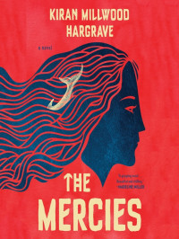 Kiran Millwood Hargrave — The Mercies